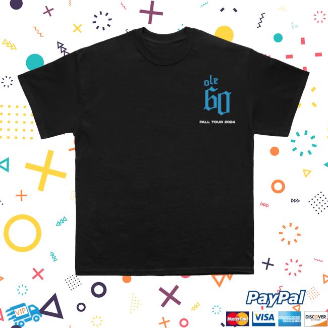 Ole 60 Merch Store 2024 Tour Shirt 4 Ole 60 Merch Store 2024 Tour Shirt