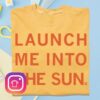Raygun Merch Store Launch Me Into The Sun Heavyweight Tee