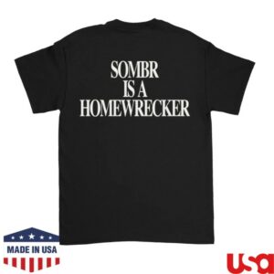 Sombr Store Merch Sombr Is A Homewrecker Shirt