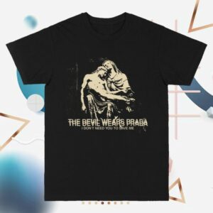 The Devil Wears Prada Merch Store I Don't Need You To Save Me Tee