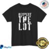 The Drumline Network Merch Store Respect The Lot Shirt