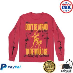The Lost Bros Merch Store Don't Be Afraid To Die Long Sleeve Tee