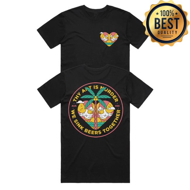 Thy Art Is Murder Store Merch We Sink Beers Together Shirt 5 Thy Art Is Murder Store Merch We Sink Beers Together Shirt