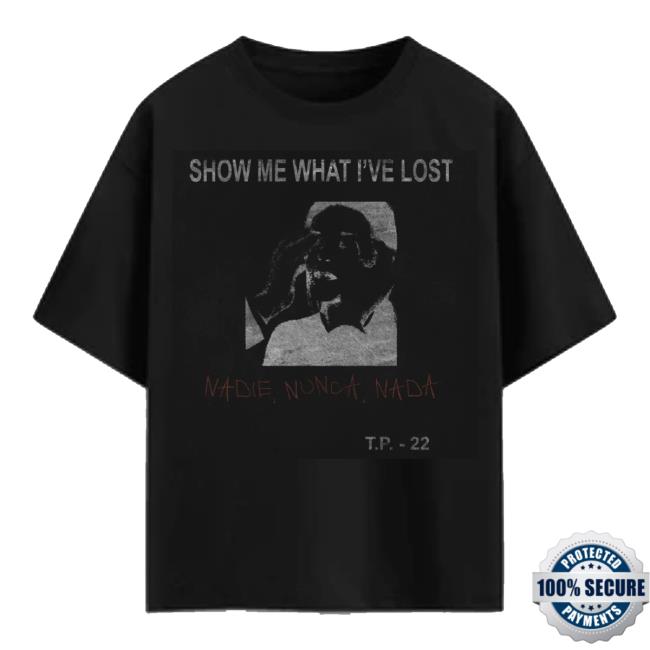 Todo Pasa Store Merch Nadie Nunca Nada Shirt