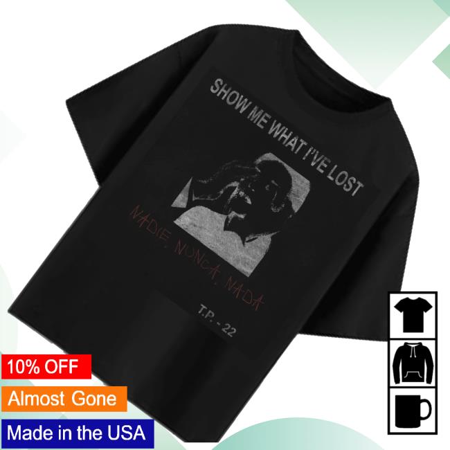 Todo Pasa Store Merch Nadie Nunca Nada Shirt