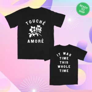 Touche Amore Merch Shop It Was Time This Whole Time T-Shirt
