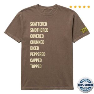 Waffle House Store Merch Scattered, Smothered, & Covered Shirt