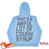 kenny sau Thats A Awful Lot Of Cough Syrup Merch Shop Ice Blue Hoodie