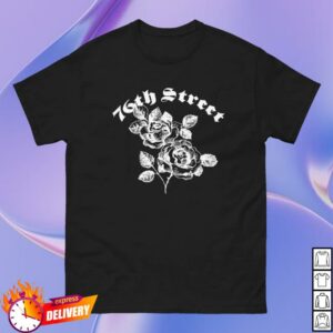 76Th Street Store Merch Roses Shirt