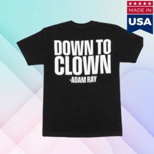 Adam Ray Store Merch Down To Clown Shirt Black