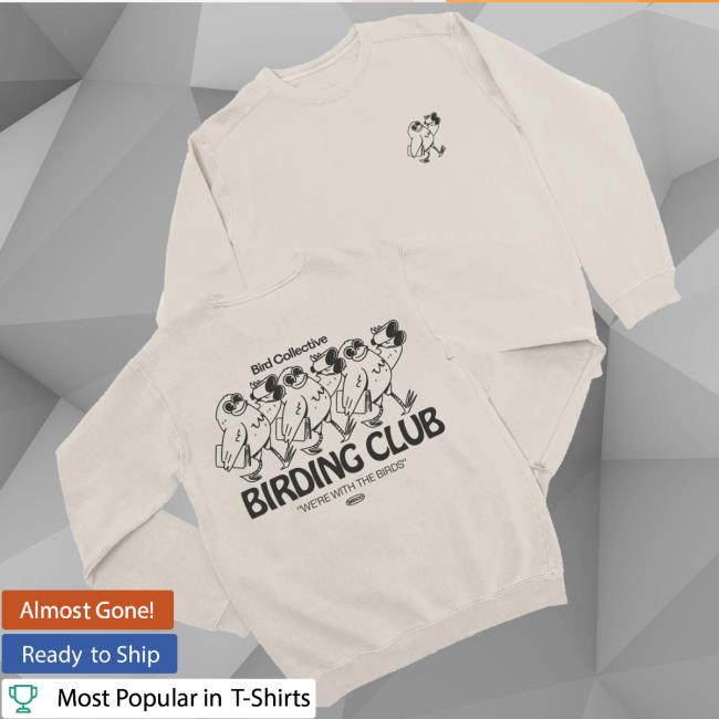 Bird Collective Merch Shop Birding Club Sweatshirt 3 Bird Collective Merch Shop Birding Club Sweatshirt
