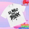 Bronxnative Merch Shop El Malo Del Bronx T-Shirt