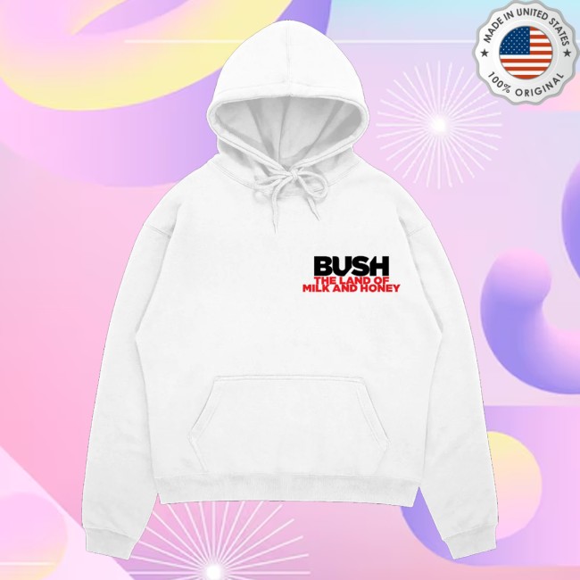 Bush Store Merch Land Of Milk & Honey Hoodie 3 Bush Store Merch Land Of Milk & Honey Hoodie