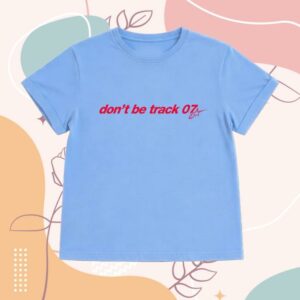 Chiara Oliver Store Merch Camiseta Baby Tee Don't Be Track 07
