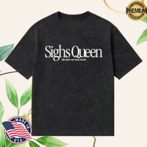 Dropout Store Merch Shop Sighs Queen Shirt