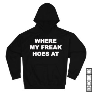 Freak The World Merch Shop Freak Hoes Hoodie (Black)