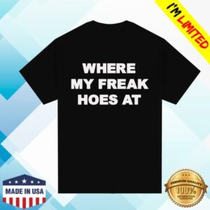 Freak The World Store Merch Freak Hoes Shirt Black