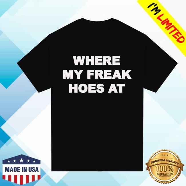Freak The World Store Merch Freak Hoes Shirt Black 2 Freak The World Store Merch Freak Hoes Shirt Black