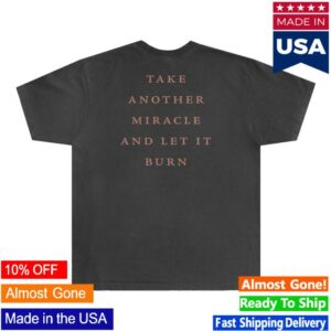 Greyhaven Store Merch Burn A Miracle Shirt