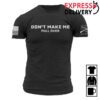Grunt Style Merch Shop Store Don't Make Me Pull Over T-Shirt