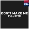Grunt Style Merch Shop Store Don't Make Me Pull Over T-Shirt