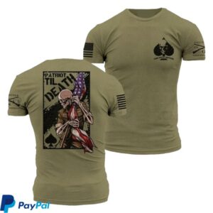 Grunt Style Merch Store Patriot Til' Death T-Shirt Military Green