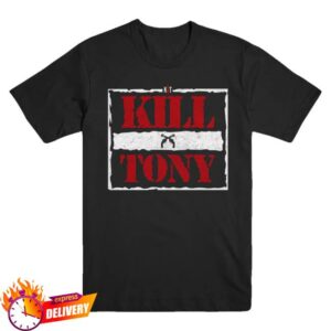 Kill Merch Shop Store Kill Tony Wrestlemania T-Shirt