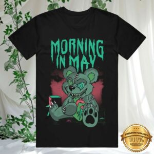 Merchnow Merch Store Morning In May Deaddy Bear Black T-Shirt