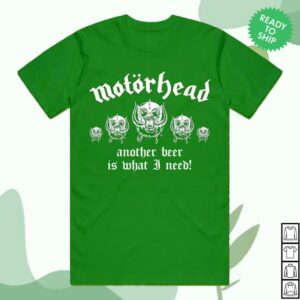 Motorhead Merch Shop Store Another Beer Is What I Need Tee