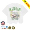 Staff Store Merch In Too Deep Shirt (White)