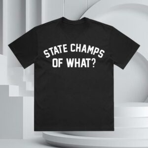 State Champs Merch Shop Of What Tee Black