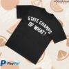 State Champs Store Merch Of What Shirt Black
