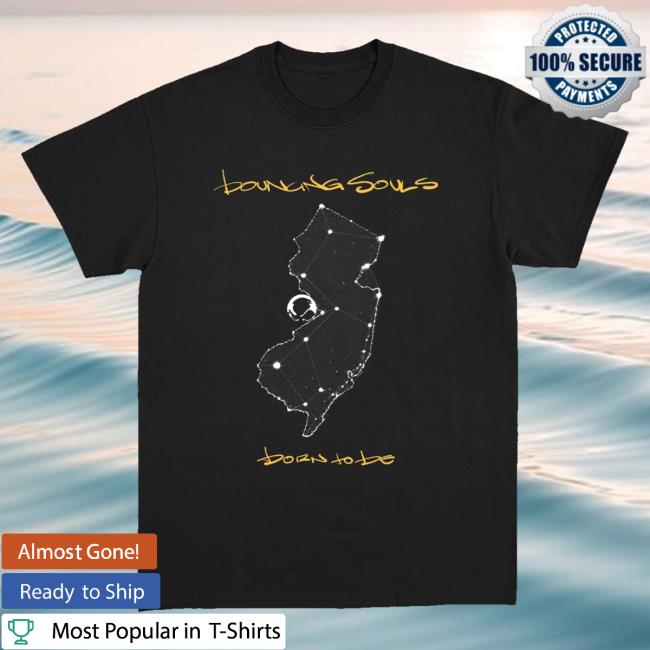 The Bouncing Souls Merch Shop Born To Be Shirt