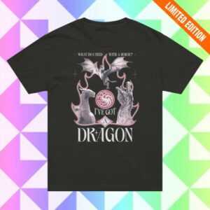 Wb Shop Store Merch House Of The Dragon Shirt I've Got A Dragon
