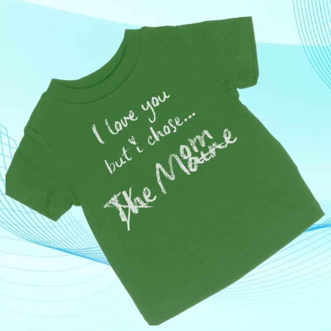 81 Twenty Three Merch I Love You But I Chose Mom Tee 3 81 Twenty Three Merch I Love You But I Chose Mom Tee