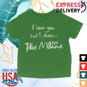 81 Twenty Three Store Merch I Love You But I Chose Mom Shirt