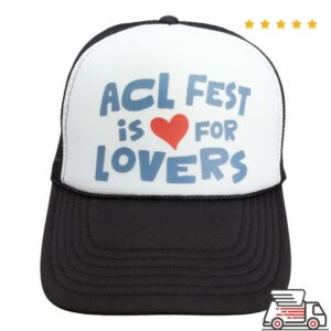 Acl Music Festival Merch Acl Fest Is For Lovers Trucker Hat