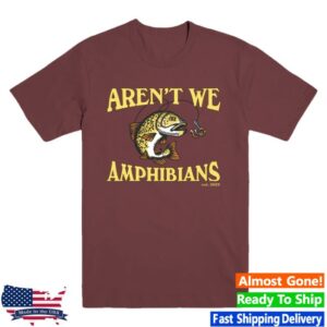 Aren't We Amphibians Merch Store Fishing Tee Maroon