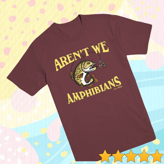 Aren't We Amphibians Store Merch Fishing Shirt Maroon