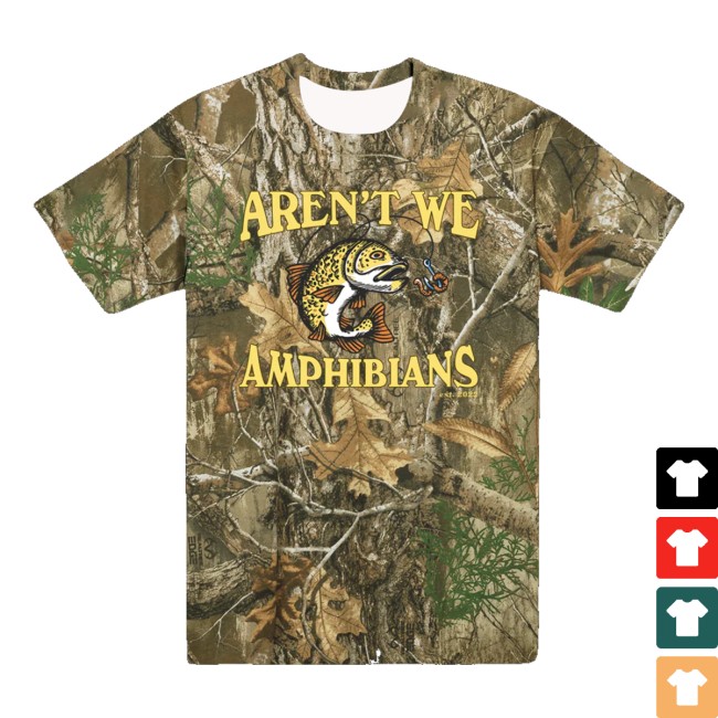 Aren't We Amphibians Store Merch Fishing Shirt (Realtree Camo)