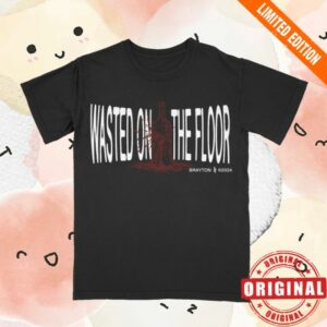 Brayton Store Merch Wasted On The Floor Shirt