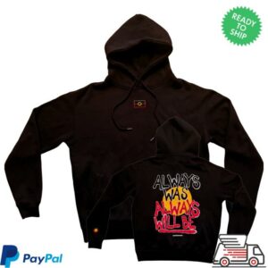 Clothing The Gaps Merch Shop Always Was Hoodie