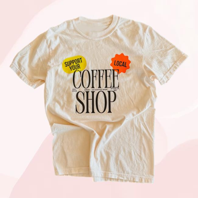 Crew And Co Merch Shop Store Support Your Local Coffee Shop Tee 2 Crew And Co Merch Shop Store Support Your Local Coffee Shop Tee