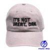 Crooked Store Merch It's Not Great Dan Hat
