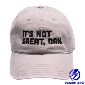 Crooked Store Merch It's Not Great Dan Hat