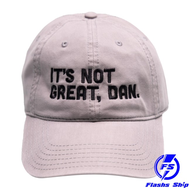 Crooked Store Merch It's Not Great Dan Hat