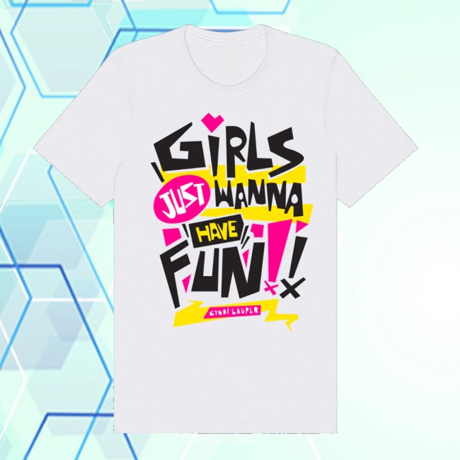 Cyndi Lauper Store Merch Girls Just Wanna Have Fun Shirt 2 Cyndi Lauper Store Merch Girls Just Wanna Have Fun Shirt