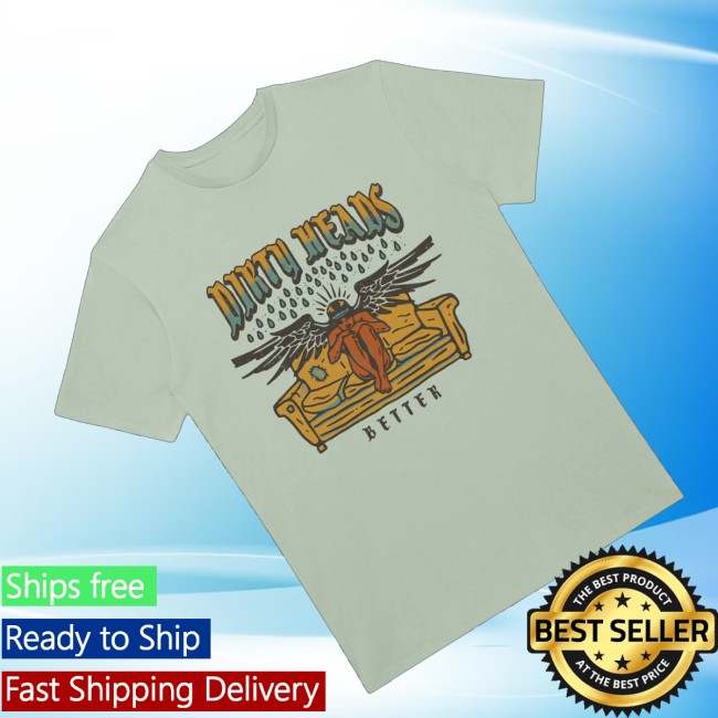 Dirty Heads Store Merch Better Shirt