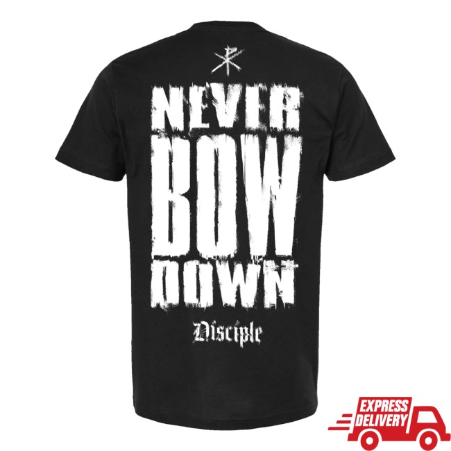 Disciple Merch Store Never Bow Down Tee 4 Disciple Merch Store Never Bow Down Tee
