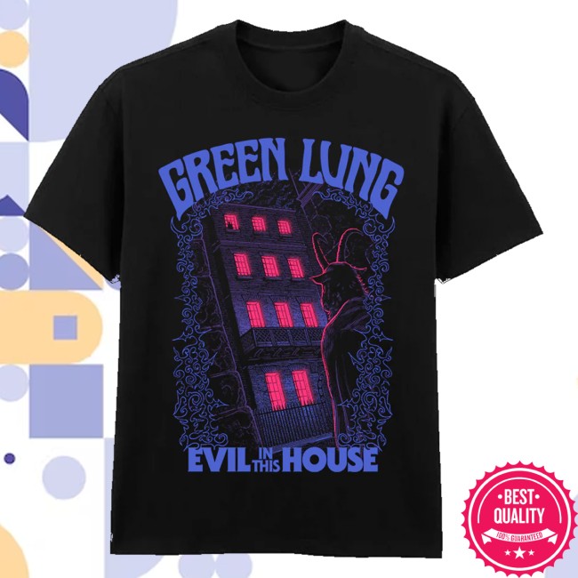Green Lung Store Merch Evil In This House Shirt Black